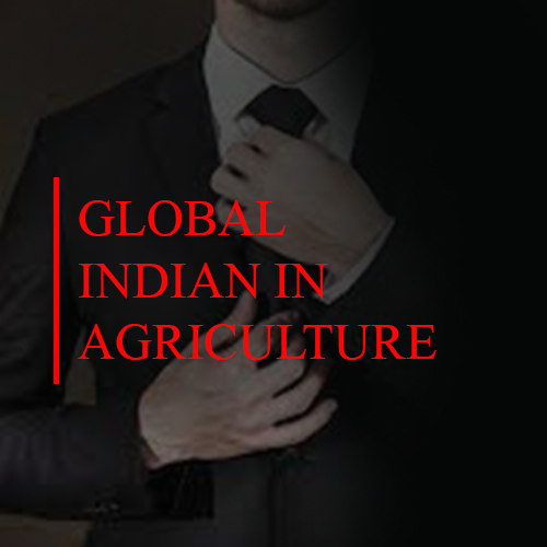 Global Indian in Agriculture